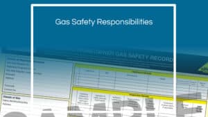 Gas Safety Responsibilities