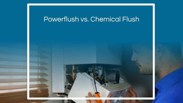 Powerflush vs. Chemical Flush