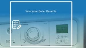 Worcester Boiler Benefits